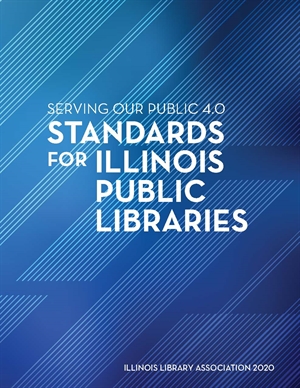 image of product "Serving Our Public 4.0: Standards for Illinois Public Libraries, 2020"